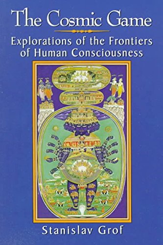 Imagen de archivo de The Cosmic Game: Explorations in the Frontiers of Human Consciousness a la venta por WorldofBooks