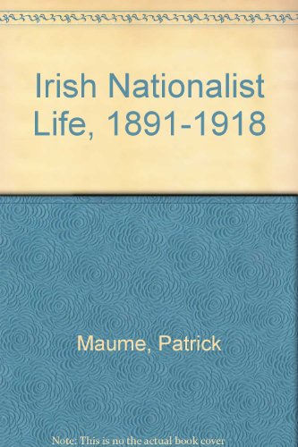 9780717127436: Irish Nationalist Life, 1891-1918