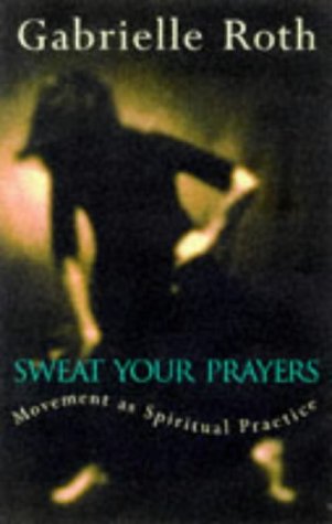 Beispielbild fr Sweat Your Prayers: Movement as Spiritual Practice zum Verkauf von WorldofBooks