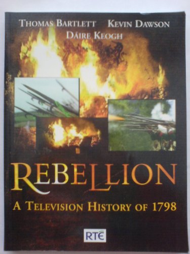 Rebellion: A television history of 1798 (9780717127610) by Thomas Bartlett