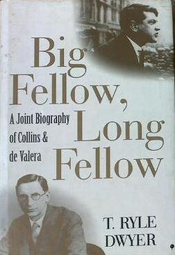 Beispielbild fr Big Fellow, Long Fellow: A Joint Biography of Collins and de Valera zum Verkauf von Second Story Books, ABAA