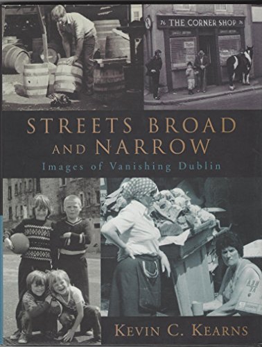 Stock image for Streets Broad and Narrow: Images of Vanishing Dublin for sale by WorldofBooks