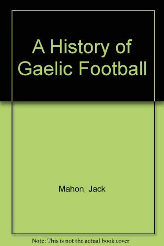 A History of Gaelic Football.