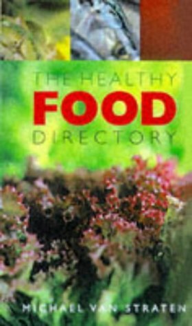 Beispielbild fr The Healthy Food Directory: Eat Your Way to Health zum Verkauf von AwesomeBooks