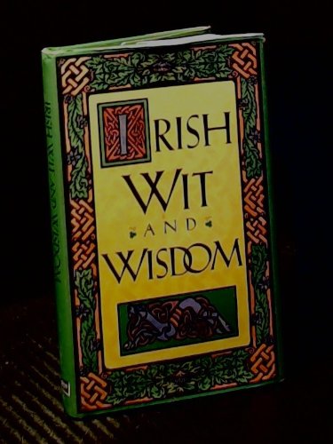 Beispielbild fr Irish Wit and Wisdom zum Verkauf von Wonder Book