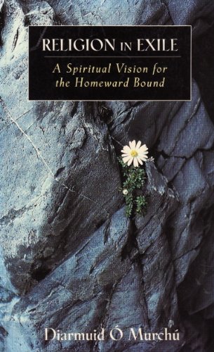 Religion in Exile: A Spiritual Vision for the Homeward Bound (9780717129188) by Diarmuid O'Murchu