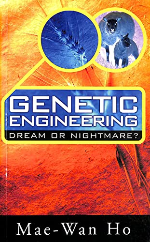 Genetic Engineering : Dream or Nightmare? Turning the Tide on the Brave New World of Bad Science ...
