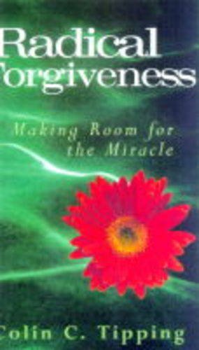 9780717129812: Radical Forgiveness: Making Room for the Miracle