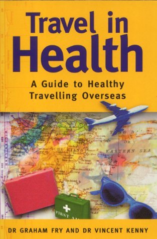 Beispielbild fr Travel in Health: A Guide to Healthy Travelling Overseas zum Verkauf von WorldofBooks