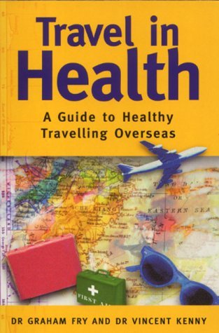 Stock image for Travel in Health: A Guide to Healthy Travelling Overseas for sale by WorldofBooks