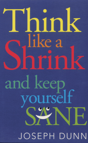 Stock image for Think Like a Shrink: And Keep Yourself Sane for sale by WorldofBooks