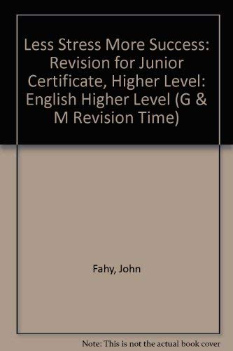 Stock image for Less Stress More Success: Revision for Junior Certificate, Higher Level: English Higher Level (G & M Revision Time) for sale by medimops