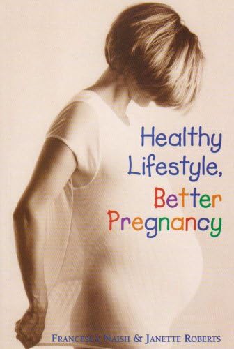 Beispielbild fr Healthy Lifestyle, Better Pregnancy zum Verkauf von Goldstone Books