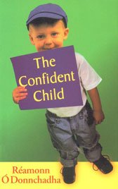 Beispielbild fr The Confident Child zum Verkauf von WorldofBooks