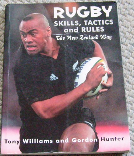 Beispielbild fr Rugby Skills, Tactics and Rules: The New Zealand Way zum Verkauf von WorldofBooks