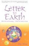 Beispielbild fr Letter to Earth: Who We are Becoming - What We Need to Know zum Verkauf von WorldofBooks