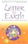 Letter to Earth: Who We are Becoming - What We Need to Know