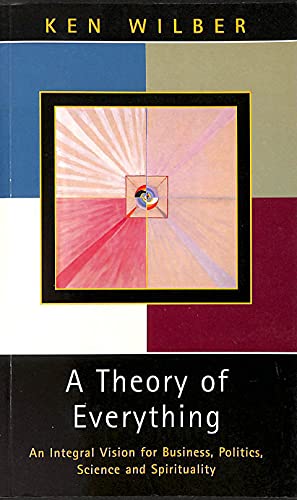 9780717131631: A Theory of Everything: An Integral Vision for Business, Politics, Science and Spirituality