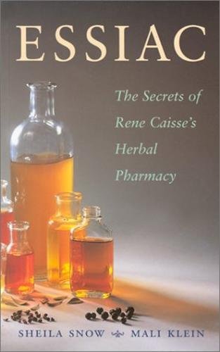 Essiac: The Secrets of Rene Caisse's Herbal Pharmacy (9780717132287) by Snow, Sheila; Klein, Mali