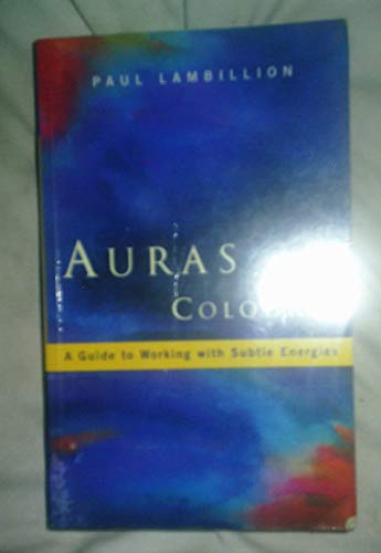 Beispielbild fr Auras and Colours: A Guide to Working with Subtle Energies zum Verkauf von WorldofBooks