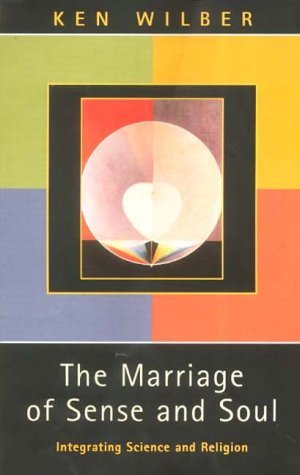 The Marriage of Sense and Soul: Integrating Science and Religion (9780717132355) by Wilber, Ken