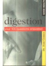 Imagen de archivo de Digestion: Your 100 Questions Answered (Good Health) a la venta por AwesomeBooks