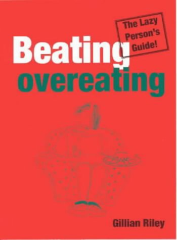 Imagen de archivo de Beating Overeating: The Lazy Person's Guide a la venta por WorldofBooks