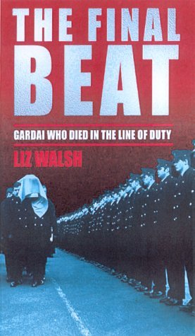 Stock image for The Final Beat: Gardai Who Died in the Line of Duty for sale by Ergodebooks