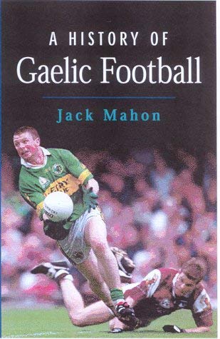 Beispielbild fr A History of Gaelic Football zum Verkauf von WorldofBooks