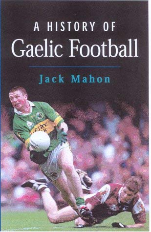 Stock image for A History of Gaelic Football for sale by Better World Books Ltd