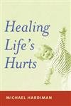 Beispielbild fr Healing Life's Hurts zum Verkauf von WorldofBooks