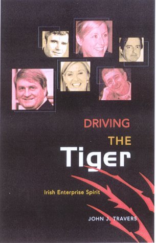 Imagen de archivo de Driving the Tiger: The Spirit of Irish Enterprise a la venta por WorldofBooks