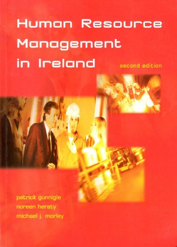 Human Resource Management in Ireland (9780717133628) by Gunnigle, Patrick; Heraty, Noreen; Morley, Michael J.