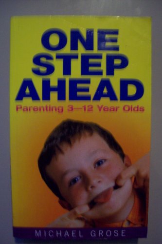Beispielbild fr One Step Ahead: Raising 3 to 12 Year Olds zum Verkauf von Reuseabook