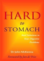 9780717133697: Hard to Stomach: Real Solutions to Your Digestive Problems: 0