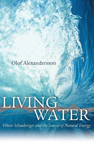 Beispielbild für Living Water: Viktor Schauberger and the Secrets of Natural Energy zum Verkauf von Monster Bookshop