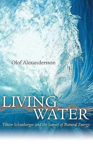 9780717133901: Living Water: Viktor Schauberger and the Secrets of Natural Energy