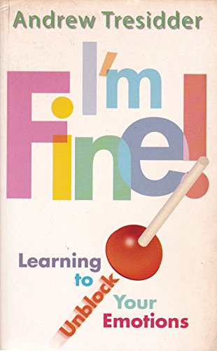 Stock image for I'm Fine!: Learning to Unblock Your Emotions for sale by Tall Stories BA