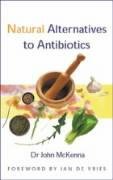 Beispielbild fr Natural Alternatives to Antibiotics zum Verkauf von WorldofBooks