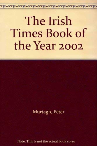 Beispielbild fr The Irish Times" Book of the Year 2002 zum Verkauf von Rare and Recent Books