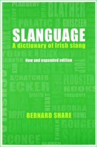 Imagen de archivo de Slanguage: A Dictionary of Irish Slang a la venta por WorldofBooks