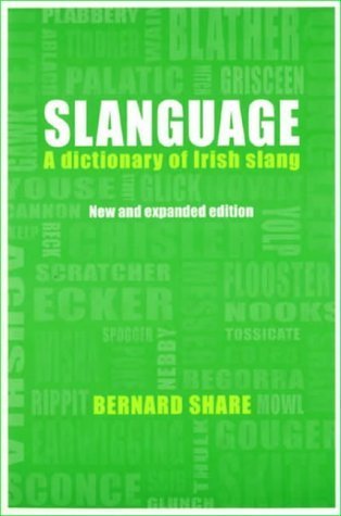 Stock image for Slanguage: A Dictionary of Irish Slang for sale by WorldofBooks