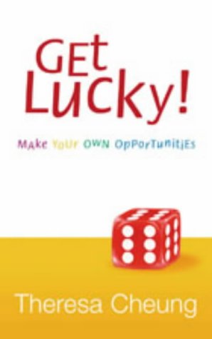 Beispielbild fr Get Lucky!: Make Your Own Opportunities zum Verkauf von WorldofBooks