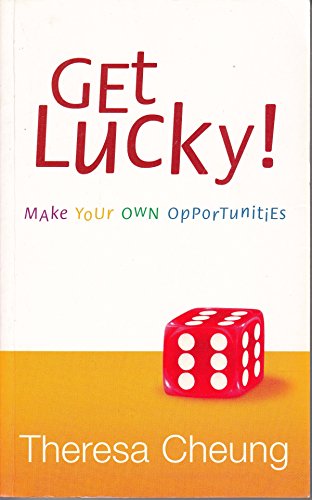 Stock image for Get Lucky!: Make Your Own Opportunities for sale by Tall Stories BA