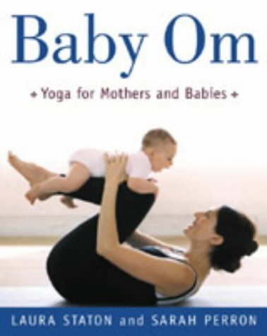 Imagen de archivo de Baby Om: Yoga for Mothers and Babies a la venta por WorldofBooks