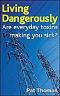 Imagen de archivo de Living Dangerously: Are Everyday Toxins Making You Sick? a la venta por Reuseabook