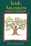 Imagen de archivo de Irish Ancestors: A Pocket Guide to Your Family History a la venta por Wonder Book