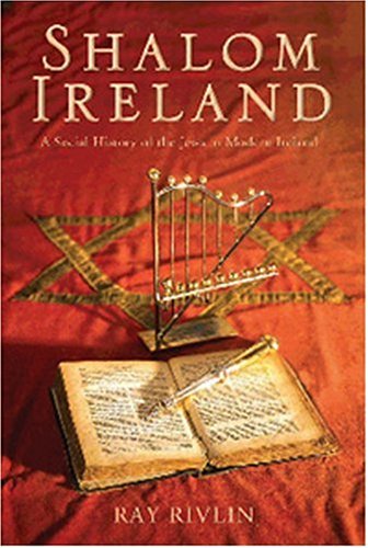 9780717136346: Shalom Ireland: A Social History of the Jews in Modern Ireland