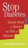 Beispielbild fr Stop Diabetes: Simple Steps to Reduce the Risk of Diabetes zum Verkauf von WorldofBooks