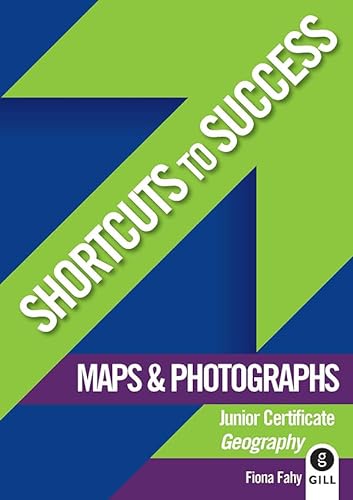 Stock image for Maps and Photographs (Shortcuts to Success): Junior Certificate Geography for sale by WorldofBooks